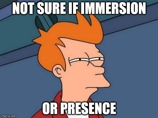 The difference between presence and immersion