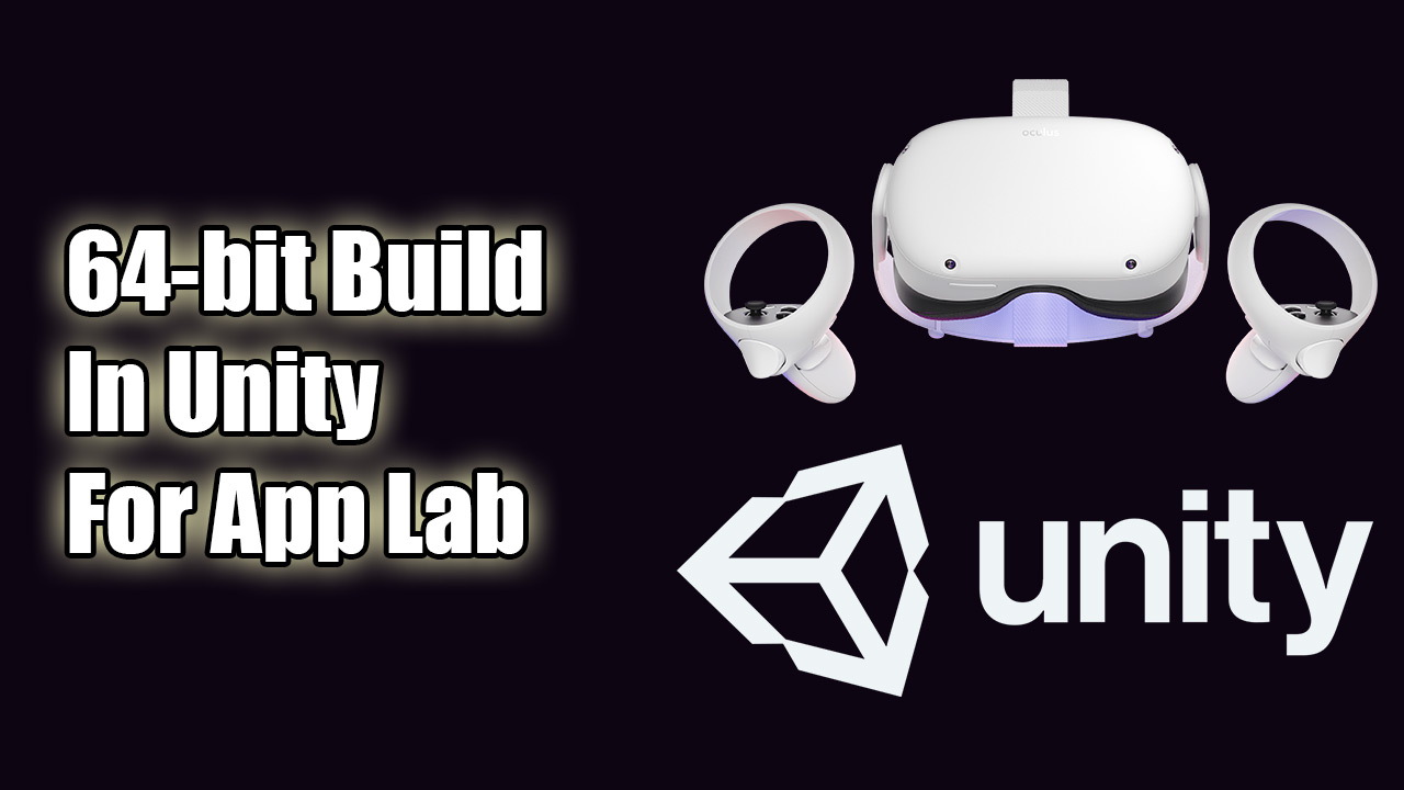 how to build 64 bit app lab oculus store quest